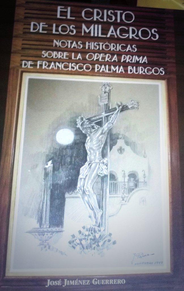 Este año con la saeta de otoño libro del cristo de los milagros 
Notas Historicas sobre la opera prima de Paco Palma