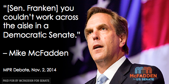 Mike4MN's tweet photo. RT @MikeForMN: “[Sen. Franken] you couldn’t work across the aisle in a Democratic Senate.” – Mike McFadden http://t.co/2qPi7XW23v