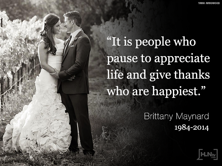 HLNTV's tweet photo. Brittany Maynard, who vowed to end her life under the "Death with Dignity" Act, passed away http://t.co/yXcbS135Qi http://t.co/LjNv760iu0