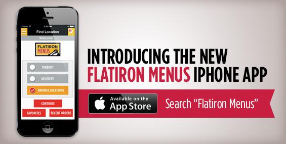 Get $5 off any order of $10 or more today on the new Flatiron Menus iPhone app! Use code "flatiron1" at checkout.