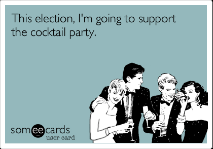 On this election day, we support the COCKTAIL party!