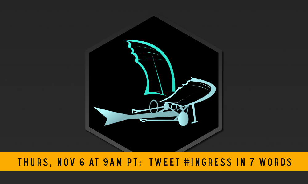 ingress's tweet photo. On Thurs 9AM PT, describe #Ingress in 7 words. Exceed 1000 tweets/hour to unlock Onyx Innovator, addl week 2X AP. http://t.co/scxNFiJXF7
