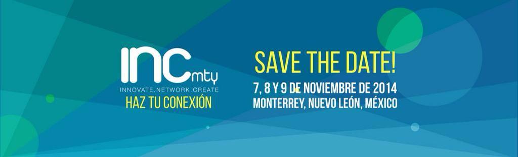 No se pueden perder el #INCmty2014 Este fin de semana