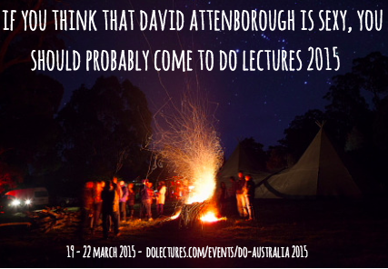DoLecturesAUS's tweet photo. #davidattenborough is a Do-er! Applications are still open to attend #DoLectures Aus 2015 http://t.co/qepSLbq1mz http://t.co/8X6lGNEbd1