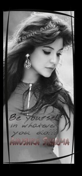 Team_Anushka's tweet photo. "Be yourself in whatever you do" -
@AnushkaSharma #AnushkaSharmaQuote http://t.co/AvB4S6Y41i