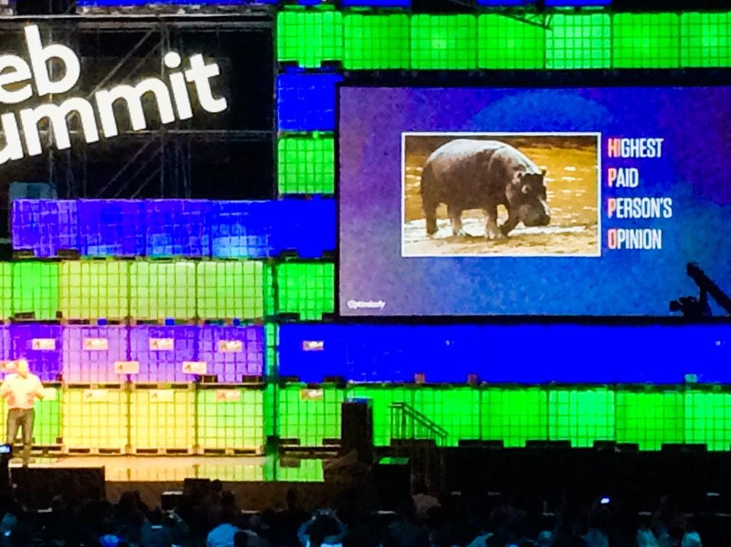 MbyM's tweet photo. Beware the "HIPPO" -- the Highest Paid Person's Opinion --@dsiroker at #websummit http://t.co/qHCc10ZAzh