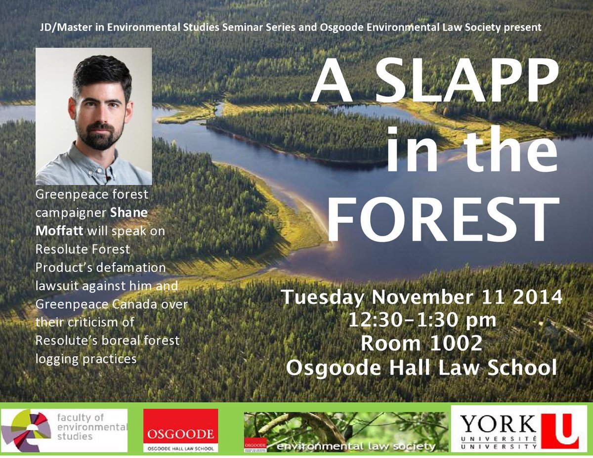 "A SLAPP in the Forest": <a href="/GreenpeaceCA/">Greenpeace Canada</a>'s Forest Campaigner Shane Moffatt to speak Nov 11th @ 12:30pm, Osgoode Rm 1002