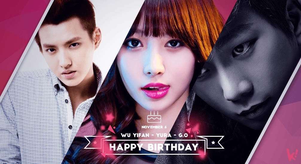 Happy Birthday to Kris (Wu Yifan), Girl s Day s Yura, and MBLAQ s G.O! --  