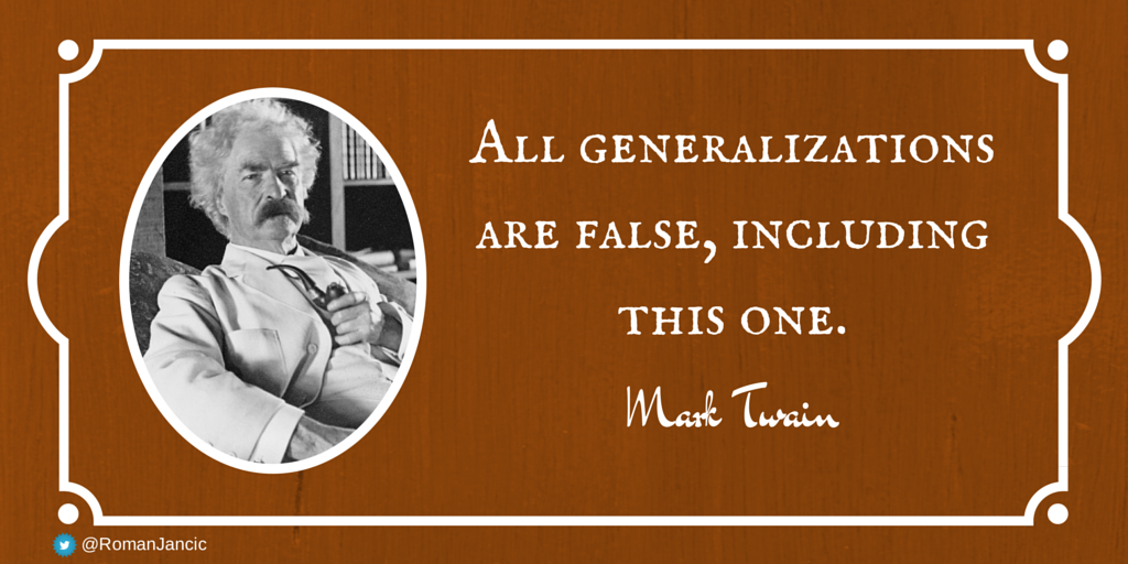 RomanJancic's tweet photo. All generalizations are false, including this one. ~Mark Twain
#quote
https://t.co/OqKeqCxJh6