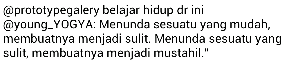 prototypegalery's tweet photo. @prototypegalery belajar hidup dr ini @young_YOGYA: Menunda sesuatu yang mudah, membuatnya menjadi sulit. Menunda ... http://t.co/pn9VxdBAFi