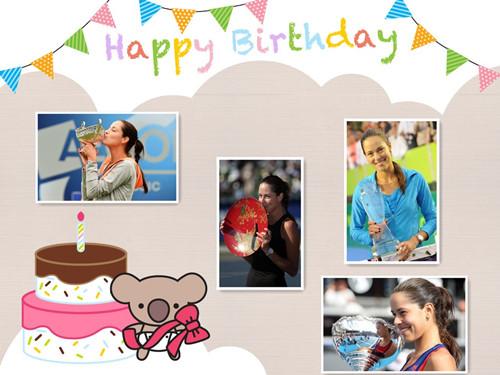 All members of are glad to say happy birthday to our princess Ana Ivanovic. 