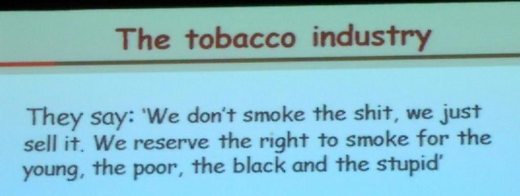 Karla_Canuto's tweet photo. David Thomas, Menzies, shared this quote from the tobacco industry #AMSANT2014 http://t.co/1GG1Zh0HmM