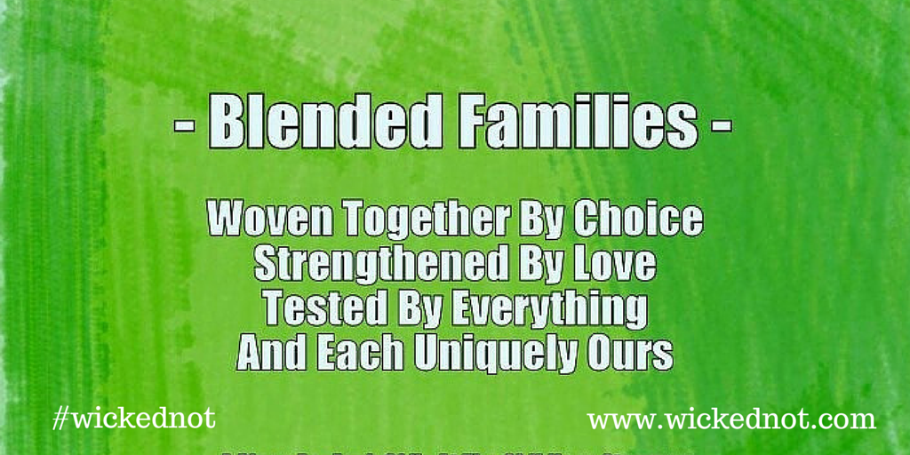 WickedNot's tweet photo. Blended Families ~ Woven together by choice strengthened by love Tested by Everything, and Uniquely ours. #wickednot http://t.co/YJyXIO0okJ