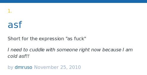 Urban Dictionary On Twitter Asf Short For The Expression As Fuck Http T Co Qy3yvuq2wl Http T Co Ijdeohc3nd Twitter