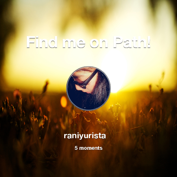 raniyurista's tweet photo. Find me on #Path now! Go to: http://t.co/EIw86463YX! #thepersonalnetwork http://t.co/bl1r8hsNbk