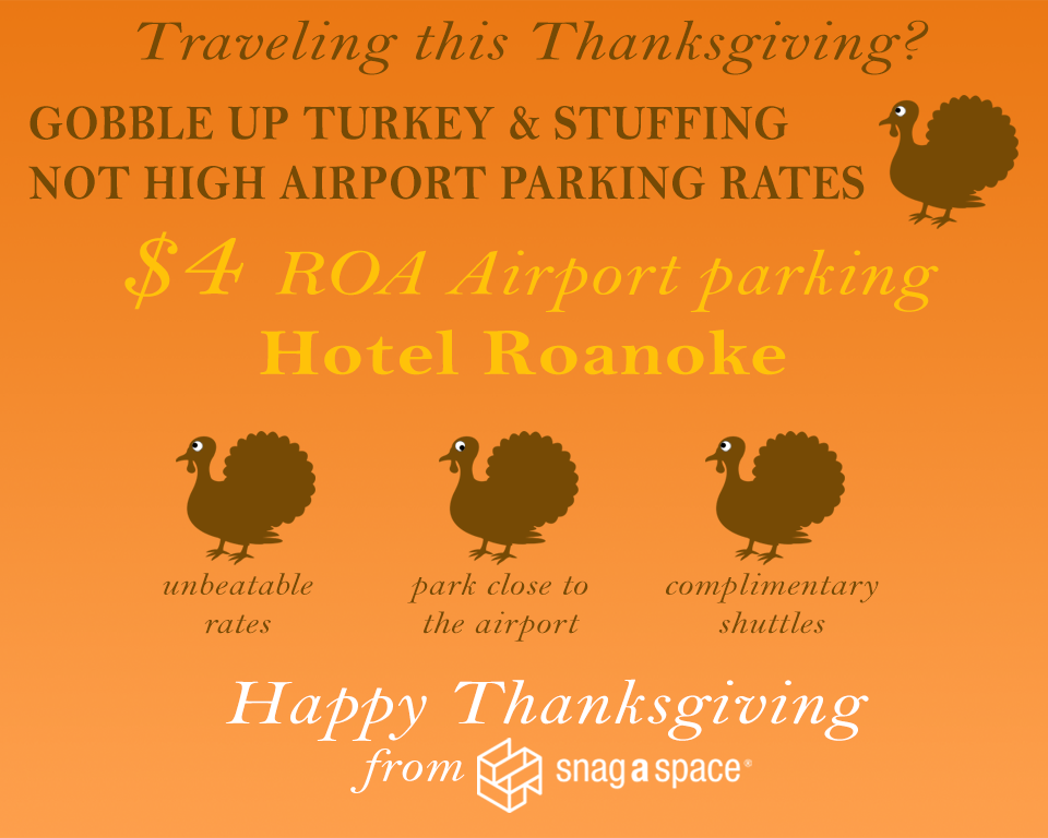 snagaspace's tweet photo. this #thanksgiving, we're STUFFED with great #airport #parking rates! Just $4 at #ROA! http://t.co/HIzCkKnU3c http://t.co/UBoWK2hYMt