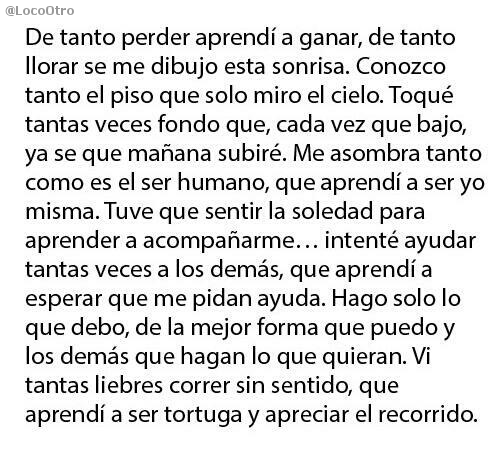 De tanto perder aprendí a ganar...