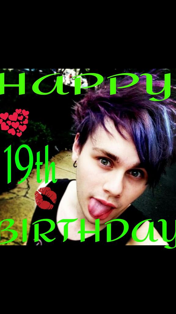  HAPPY 19TH BIRTHDAY MICHAEL GORDON CLIFFORD I LOVE YOU A TON AND HOPE YOU DAY IS AWESOME       