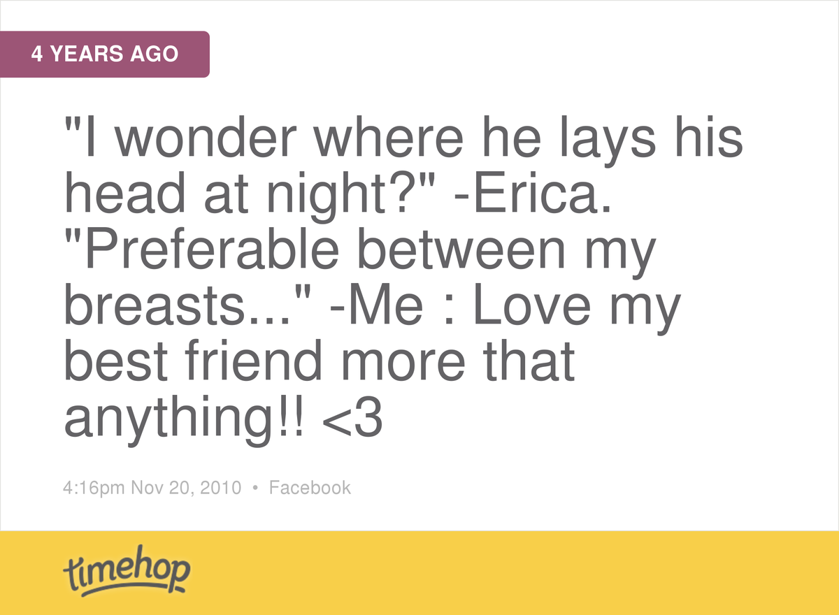 So much has changed in 4 years. Then I look at this and know some things never will..  timehop.com/c/fs:177584512…