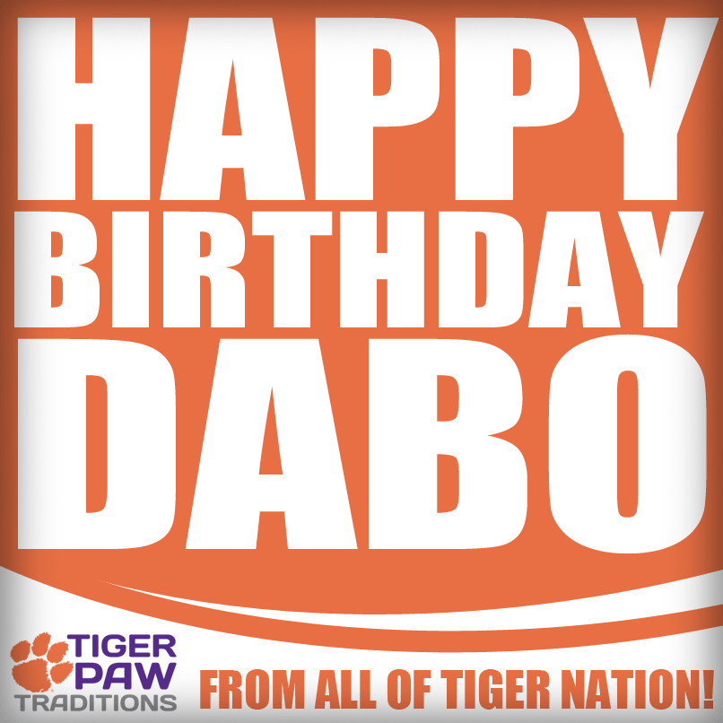 Happy Birthday to Dabo Swinney from Tiger Nation! 