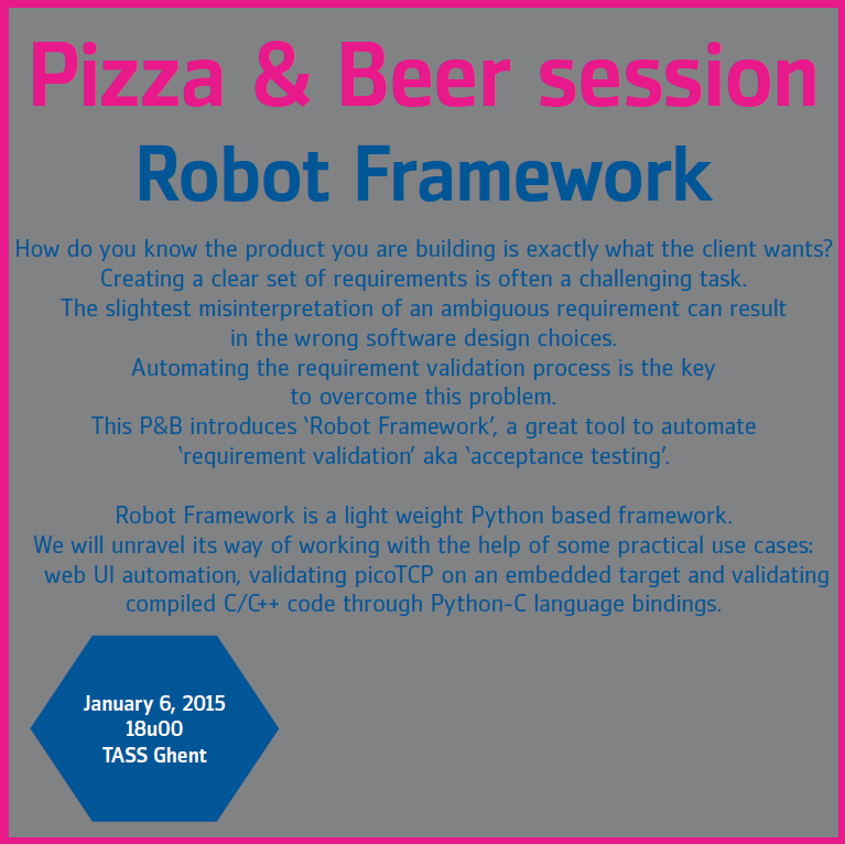 TASSBelgium's tweet photo. We picked a 2nd date for the P&amp;B 'Robot Framework'! January 6, 2015 it is! Subscribe via http://t.co/7h0NAkJ76z http://t.co/kUnAJQ9FKm