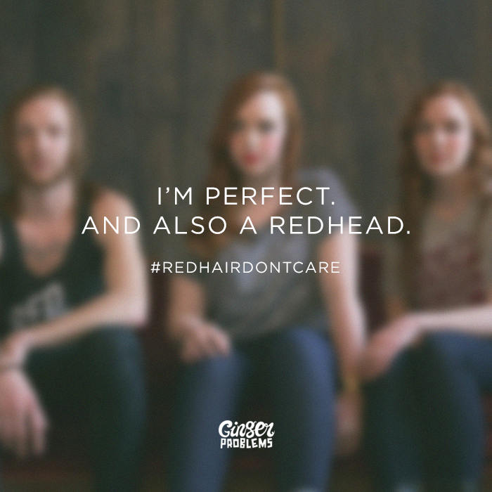 npedneault's tweet photo. @missanastasia44 RT @GingerProblems: I'm perfect and also a redhead. http://t.co/cfadL4KoYO