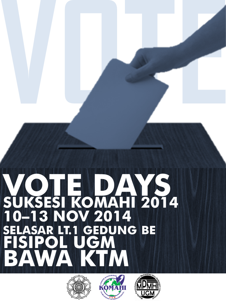 VOTE DAYS! @KOMAHI_UGM 2014 | 10-13 Nov 2014 | Selasar Lt. 1 Gd. BE FISIPOL UGM | 09.30-15.00 WIB | BAWA KTM <a href="/HIUGM12/">HI UGM 2012</a>