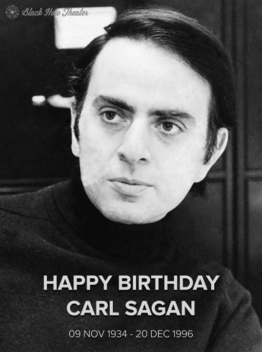 Happy birthday, Carl Sagan!

Carl Edward Sagan was born on the 9th of November, 1934. 

...  