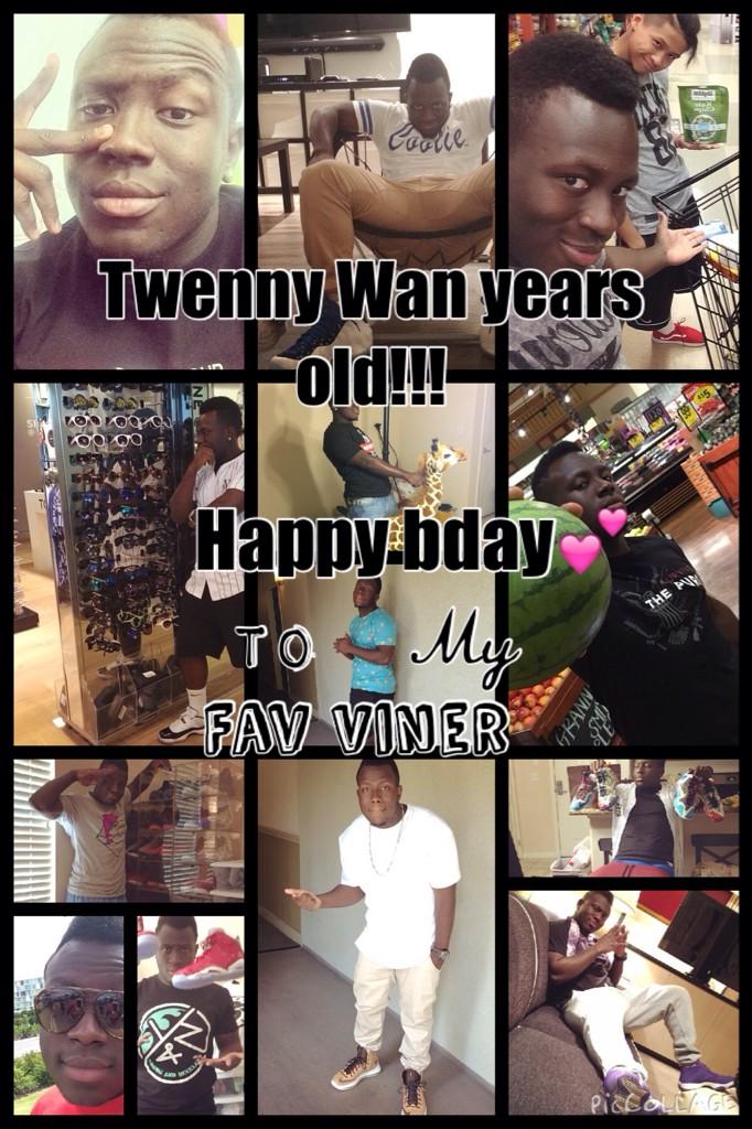 Sorry if Im late!!HAPPY BIRTHDAY TO MY FAV VINER EVER      whats 9+10=twenny wan !!!! 