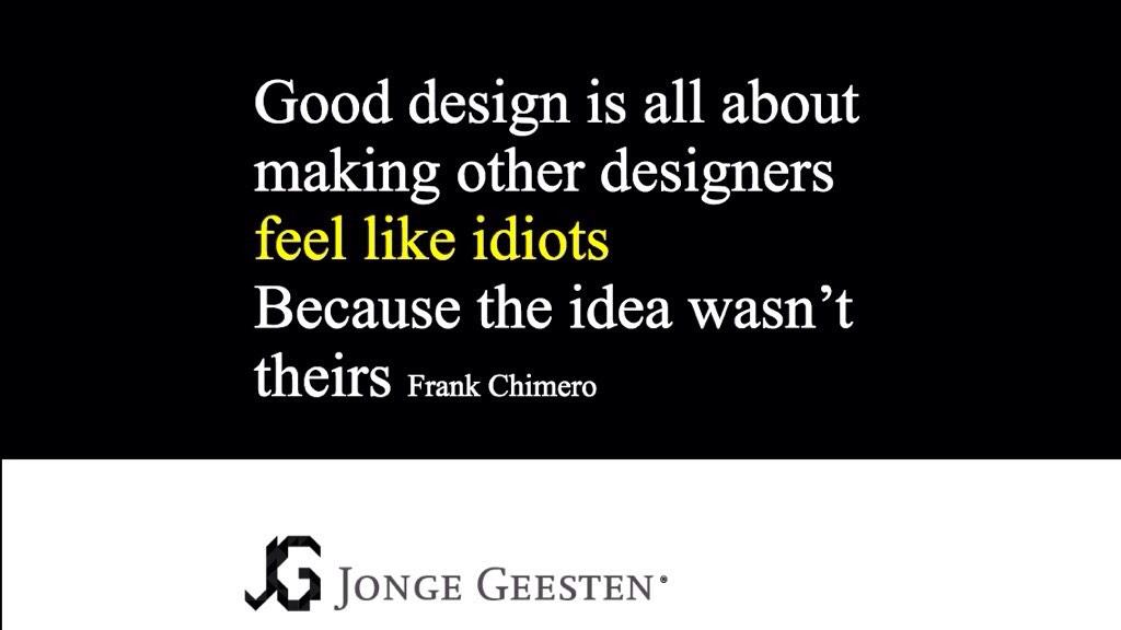JongeGeesten's tweet image. Good design is all about making other designers feel like idiots Because the idea wasn't theirs