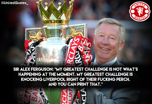 UnitedQuotes_'s tweet photo. Sir Alex Ferguson on Liverpool. #MUFC http://t.co/XIWjWeVMNR