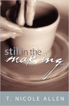 TNicoleAllen's tweet image. "Still in the Making" by T. Nicole Allen @TNicoleAllen #StillinTheMaking