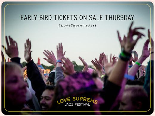 lovesupremefest's tweet photo. Love Supreme 2015 Early Bird Tickets are onsale Thursday 13th November http://t.co/J7eRDY5p6t http://t.co/5BavyLMHeR