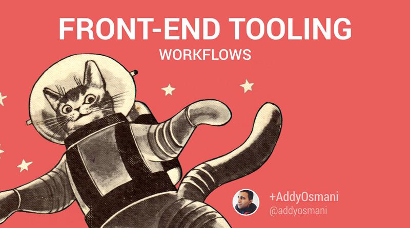 addyosmani's tweet image. ~196 slides on Front-end Tooling Workflows: speakerdeck.com/addyosmani/fro…