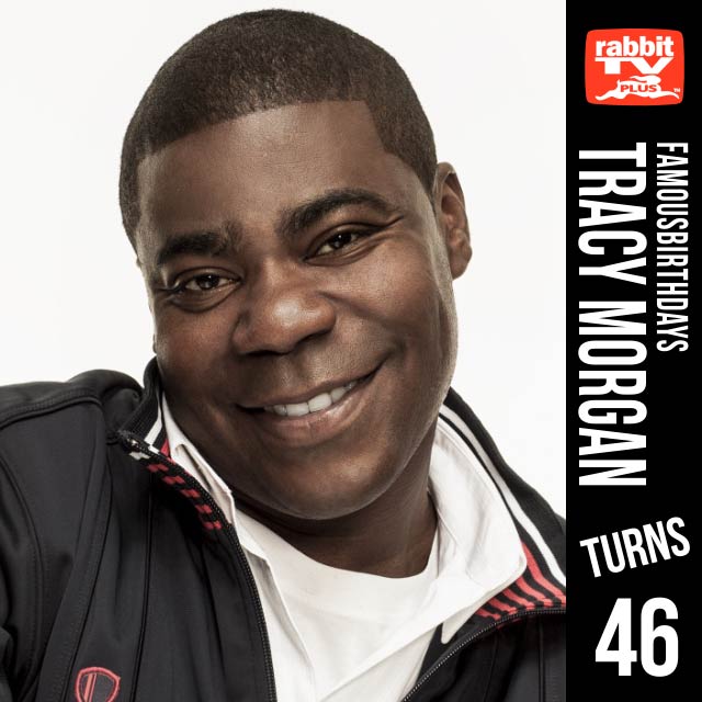 Happy 46th Birthday Tracy Morgan! 