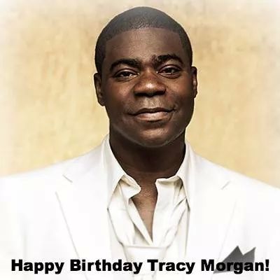 Happy Birthday Tracy Morgan..you are blessed.xoxox :-) 