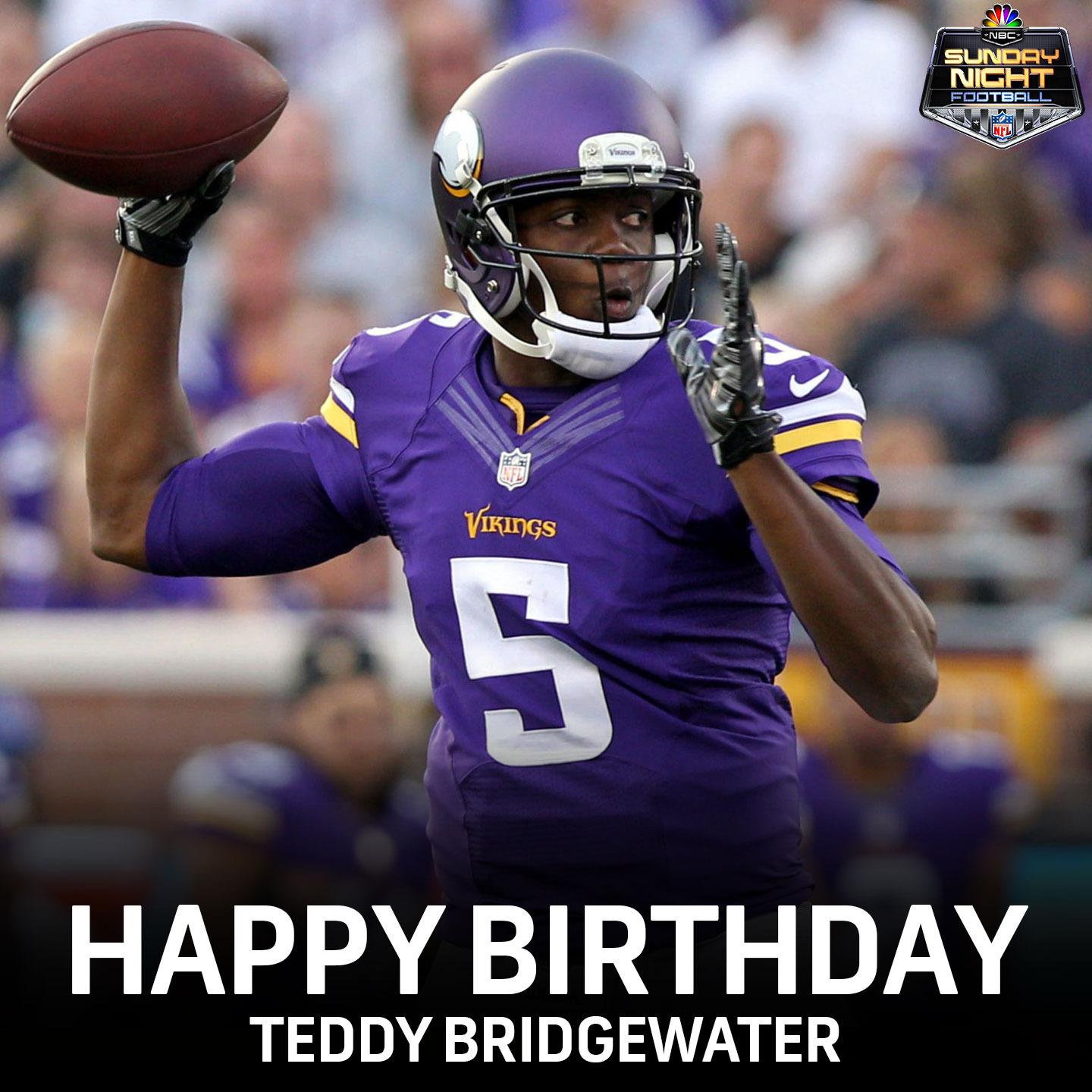   Happy Birthday Teddy Bridgewater! 