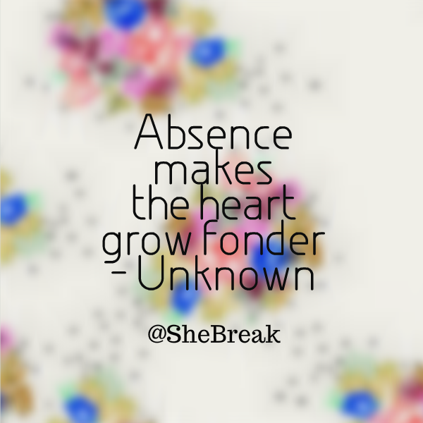 SheBreak's tweet photo. Absence makes the heart grow fonder - Unknown #dating #love #datingadvice #lovequotes #breakups http://t.co/YUo3QGR0oY