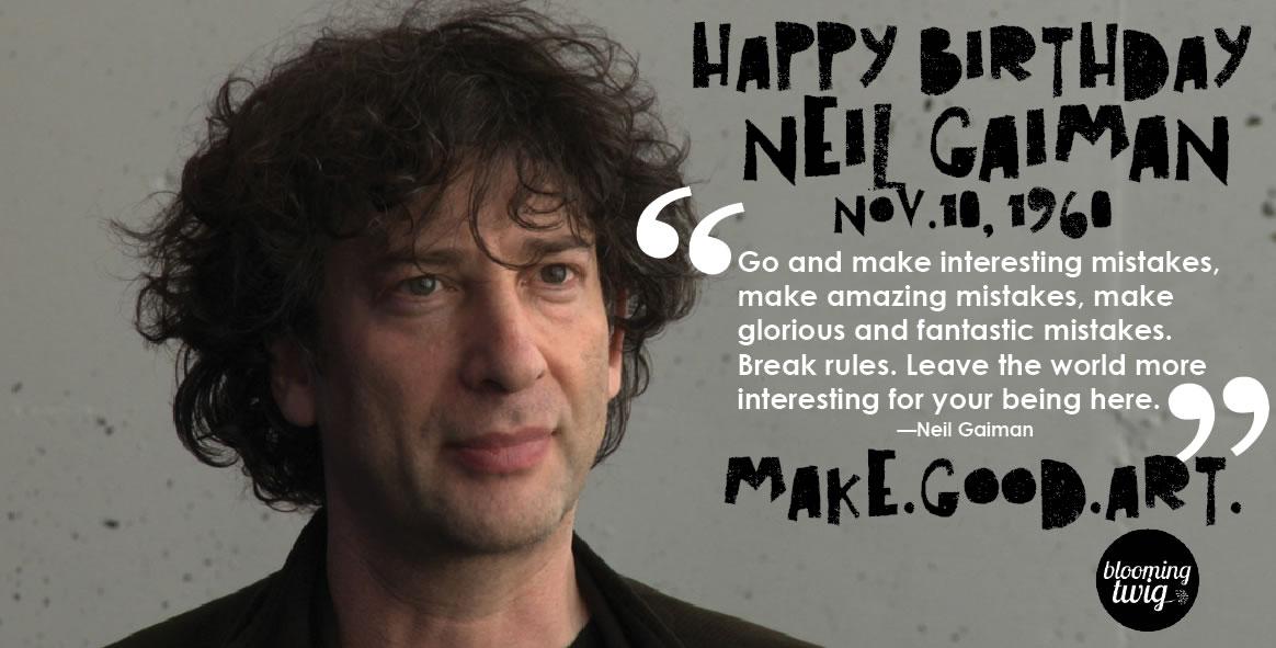 Happy Birthday to Neil Gaiman, an author of short fiction, novels, comic books, and graphic novels. 