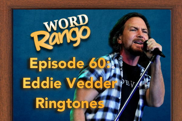 WordRango's tweet image. Get your FREE Eddie Vedder Ringtones here! bit.ly/WordRango60 #WordStrong #FreeRingtones