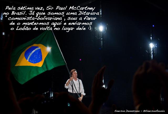 Sou favorável. #PaulInBrazil :)