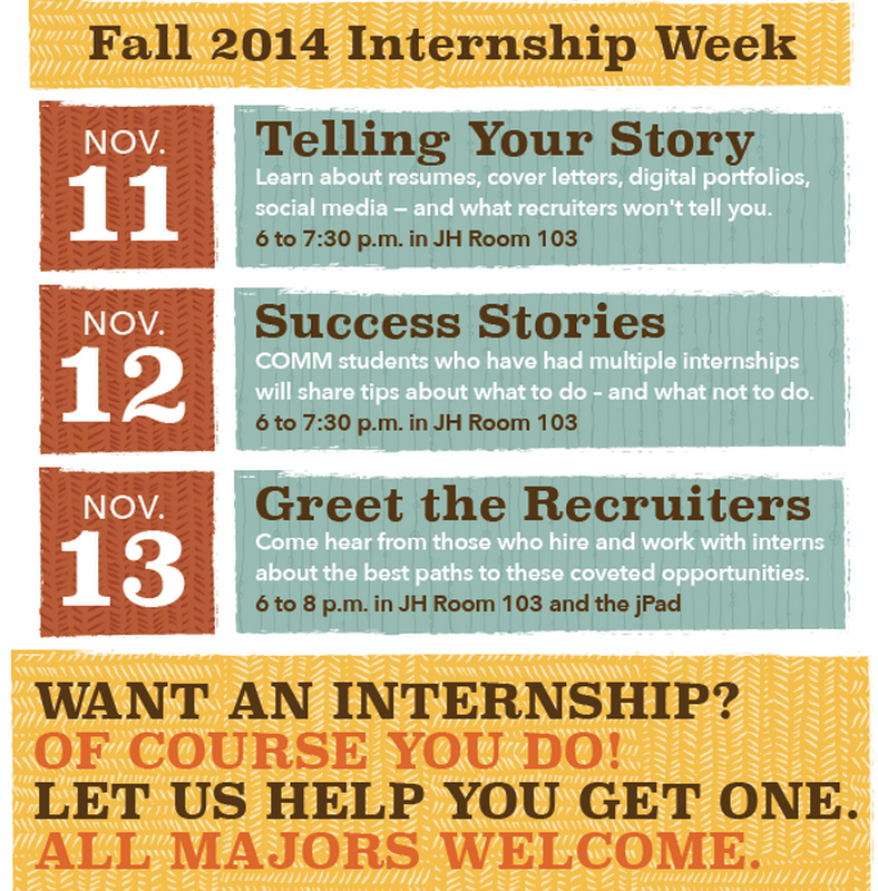 Internship week starts tomorrow! Come out to work on your resume and hear from other COMM majors who had internships!
