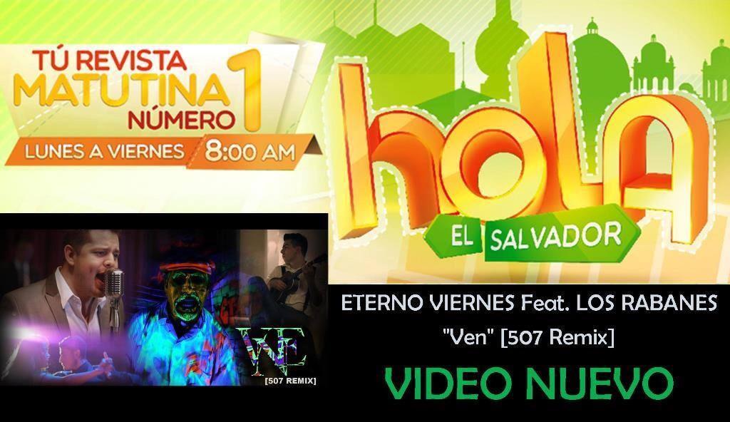 eterno_viernes's tweet photo. Mañana estaremos en @HolaElSalvador1 presentando nuevo video: "Ven" [507 Remix] feat. @LosRabanes, 8am @Canal_12 http://t.co/omoad8TwEy