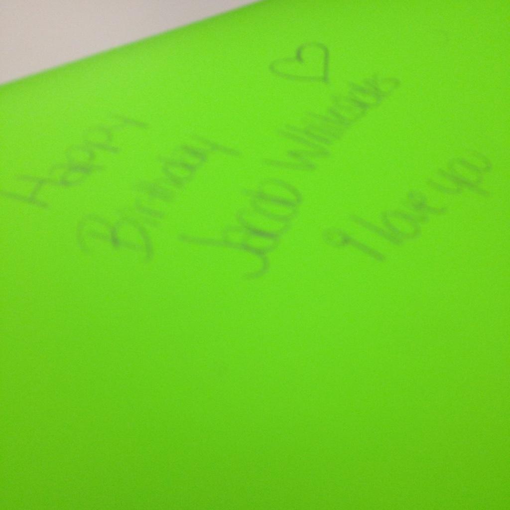 I wrote happy birthday jacob whitesides on everything 