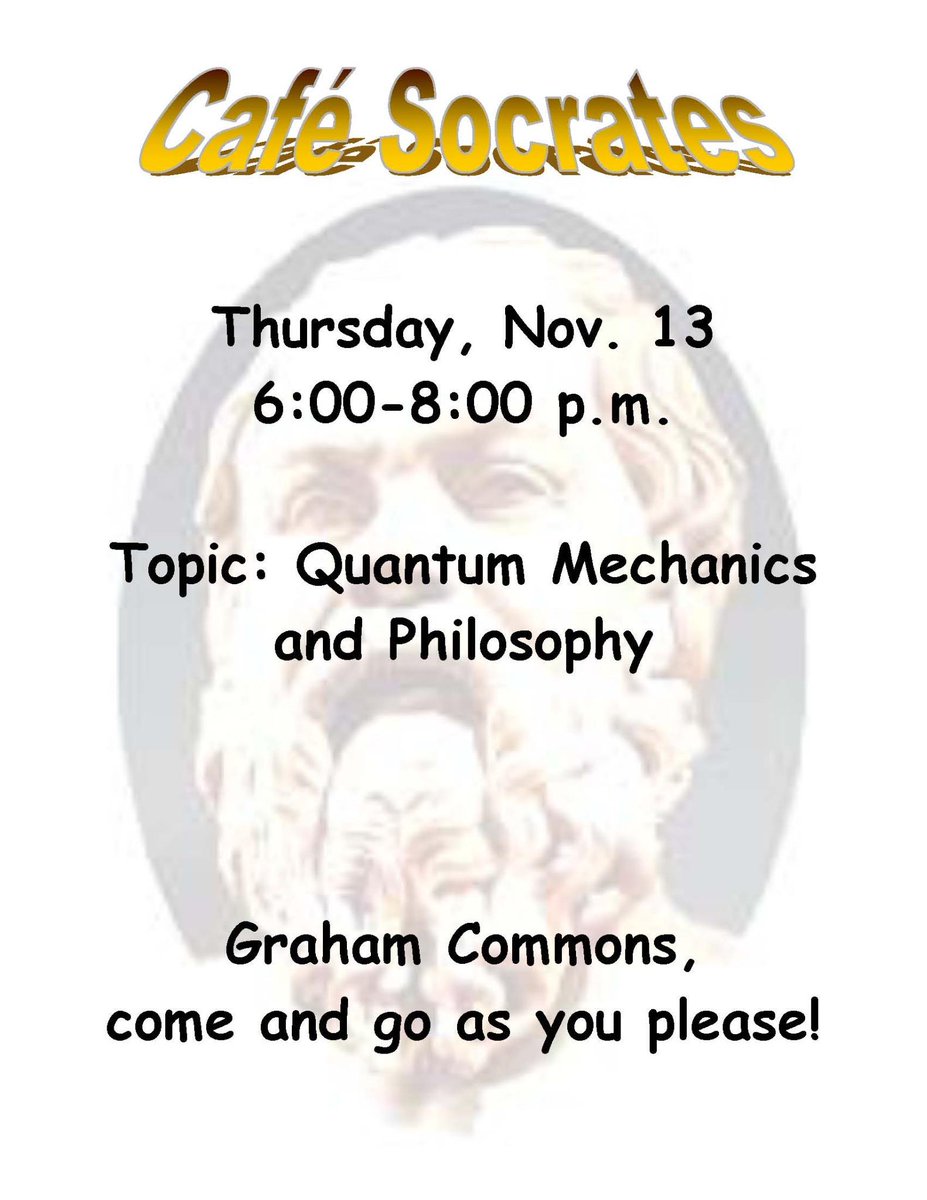 PhilosophySCU's tweet photo. Café Socrates presents: Quantum Mechanics and Philosophy! This Thursday 6-8 pm in the Graham Commons. http://t.co/UcBOB4QM9Q