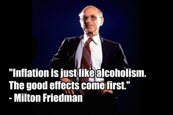 Esfl Inflation Is Just Like Alcoholism The Good Effects Come First Milton Friedman Http T Co Nltthfqo3w