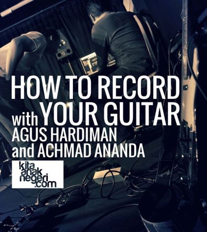 Ini dia Teknik Merekam Guitar dengan Agus Hardiman (Part 1) : okt.to/py36NF
