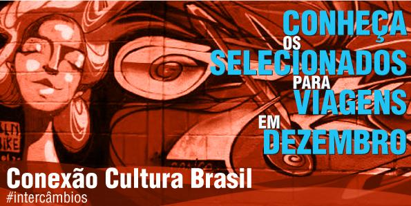 Confira quem viajará em dezembro por meio do Edital Conexão Cultura Brasil #intercâmbios. 
bit.ly/1tDNn8O