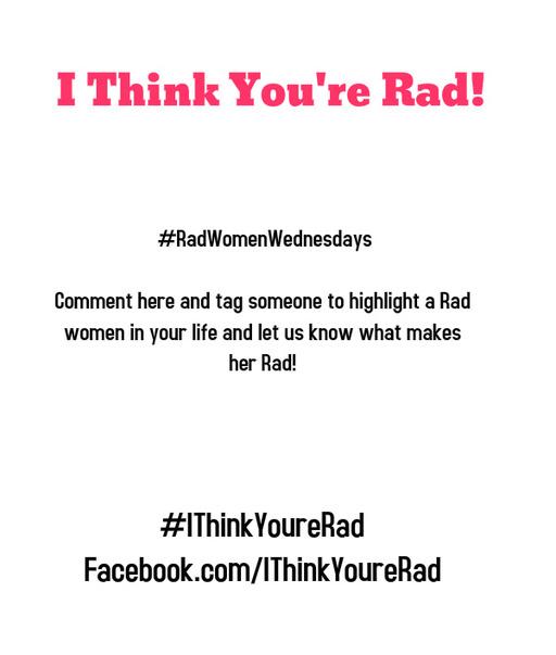 IThinkYoureRad1's tweet photo. #IThinkYoureRad #RadWomenWednesdays tag a Rad women in your life and let us know what makes her Rad! #losangeles http://t.co/Mj5han38VU