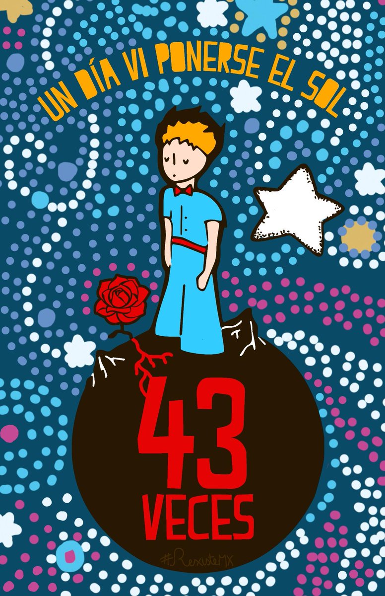 rexiste's tweet photo. "El Principito y los 43 atardeceres." cartel proyecto #RexisteMX // #VivosLos43 #YaMeCansé #AcciónGlobalPorAyotzinapa http://t.co/lTKAPdzSif